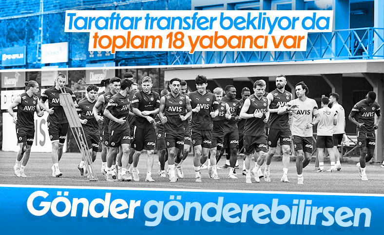 Fenerbahçe'de yabancı sayısı sorunu