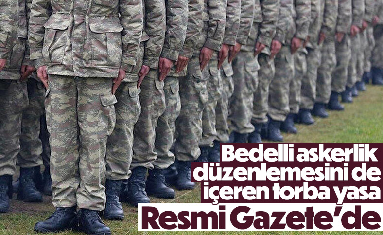 Bedelli askerlik yasası Resmi Gazete’de