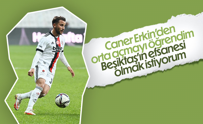 Kerem Kalafat: Beşiktaş efsanesi olmak istiyorum