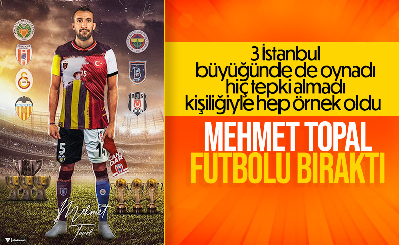 Mehmet Topal futbolu bıraktı