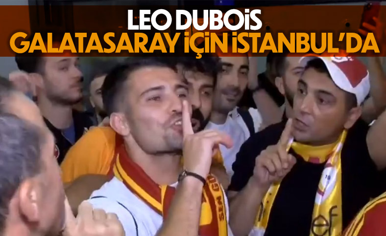 Leo Dubois Galatasaray için İstanbul'a geldi