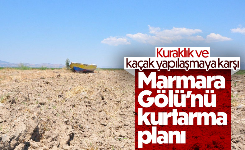 Marmara Gölü'nü kurtarma projesinin ayrıntıları