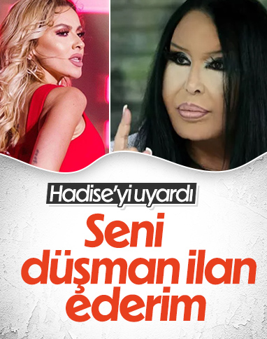 Bülent Ersoy'dan Hadise'ye: Düşmanım ilan edebilirim