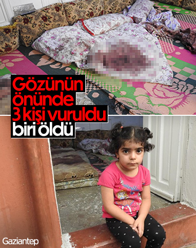 Gaziantep’te korkunç cinayet 4 yaşındaki çocuğun önünde işlendi