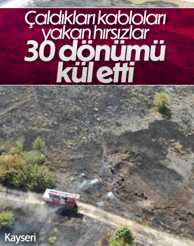 Kayseri'de çaldıkları kabloları yakan hırsızlık, yangın çıkardı