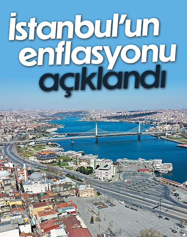 İstanbul'un temmuz enflasyonu açıklandı