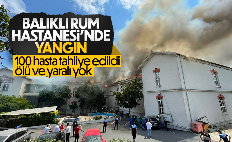 İstanbul'da Balıklı Rum Hastanesi'nde çıkan yangın kontrol altında