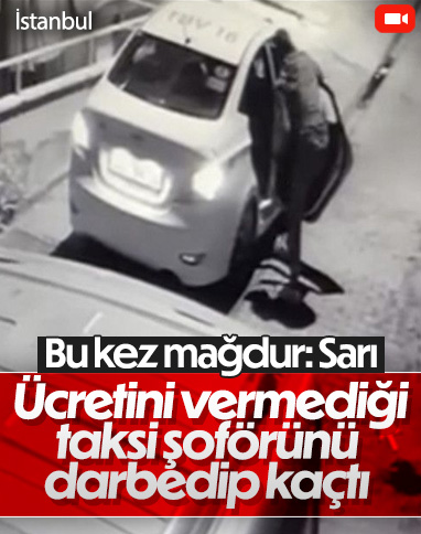 Ataşehir'de ücretini vermediği taksi şoförünü darbetti