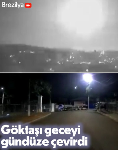 Atmosfere giren göktaşı Brezilya’da geceyi gündüze çevirdi