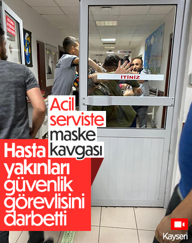 Kayseri'de, hasta yakınları acil servisi birbirine kattı