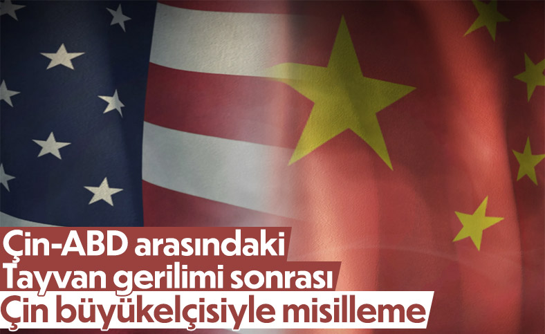 Çin Büyükelçisi Beyaz Saray'a çağrıldı