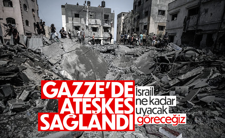 Gazze'de ateşkes: İsrail saldırılarına son verecek