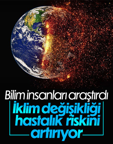 İklim değişikliği, bulaşıcı hastalık tehlikesini artırıyor