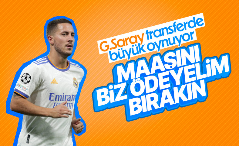 Galatasaray, Eden Hazard'ı istiyor
