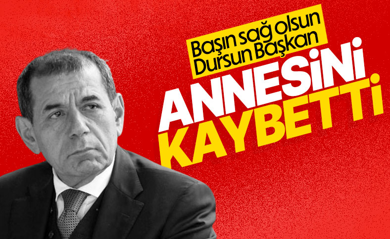 Dursun Özbek'in annesi vefat etti