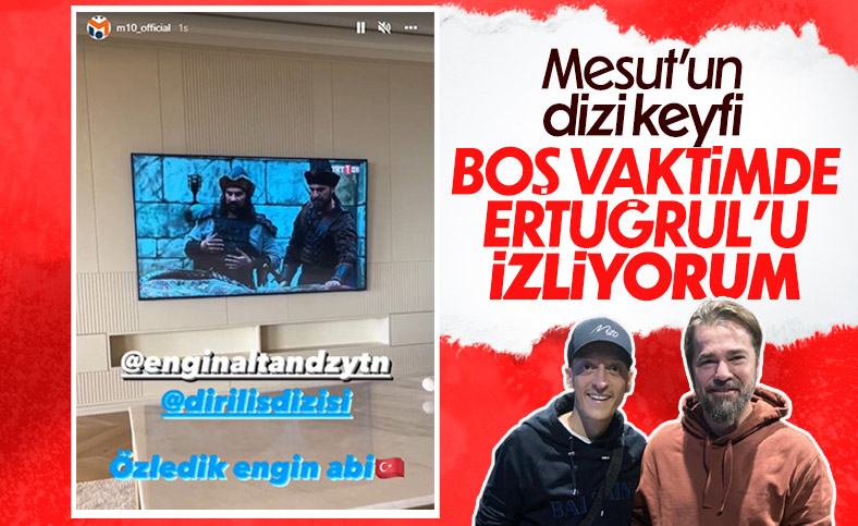 Mesut Özil'den Diriliş Ertuğrul paylaşımı