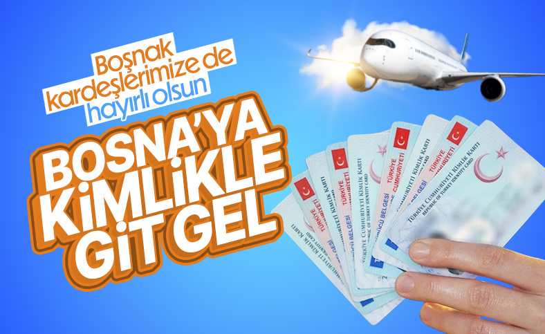 Bosna Hersek ile Türkiye arasına kimlikli seyahat dönemi