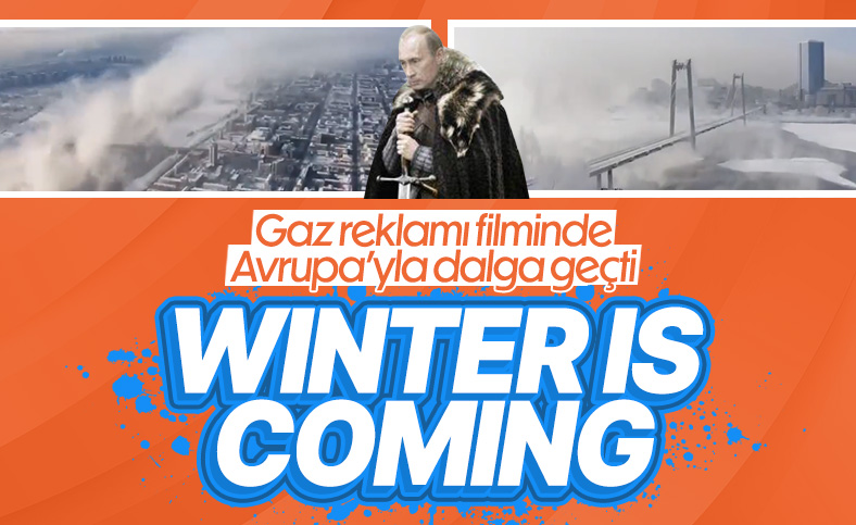 Gazprom’dan Avrupa’yı korkutan reklam: Kış büyük olacak
