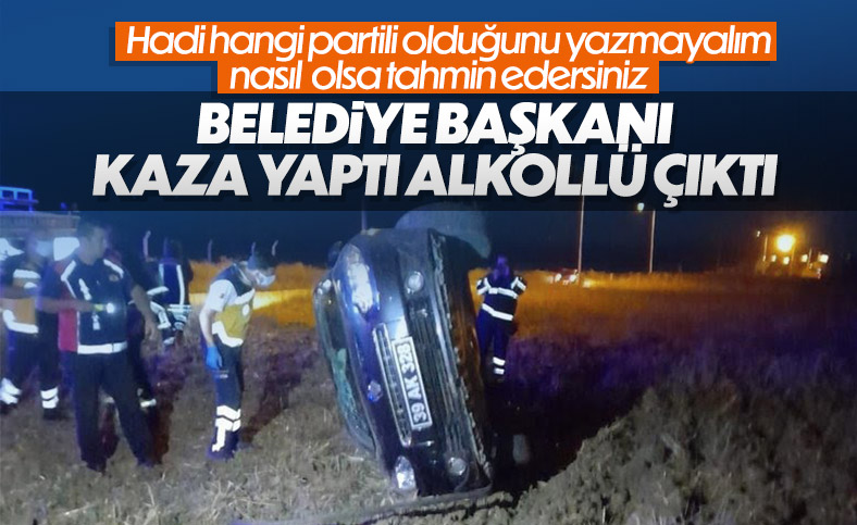 Kaza yapan CHP’li belediye başkanı 3,72 promil alkollü çıktı