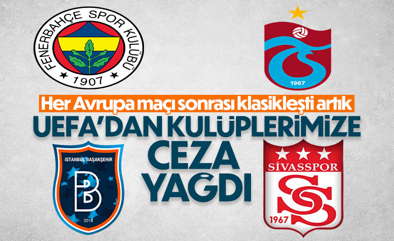 UEFA'dan kulüplerimize para cezası