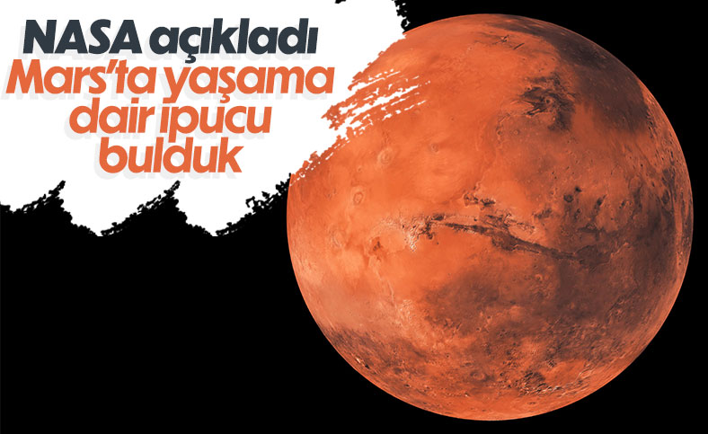 NASA, Mars'ta yaşama dair ipucu buldu