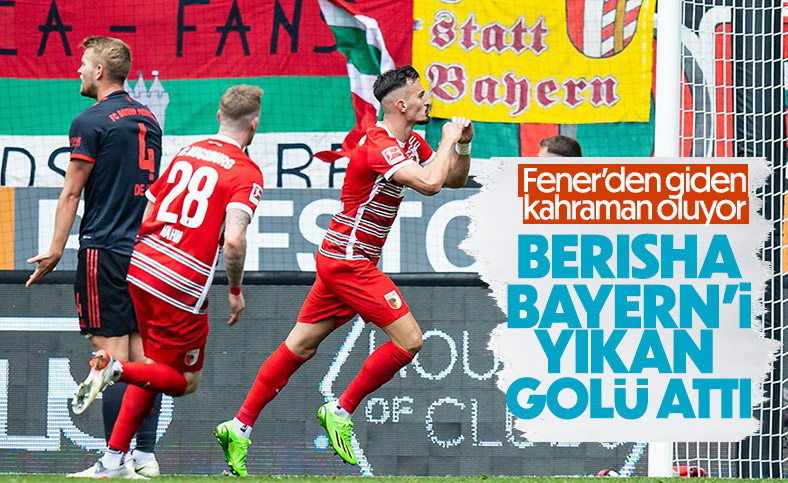 Augsburg, Bayern Münih'i Berisha'nın golüyle mağlup etti