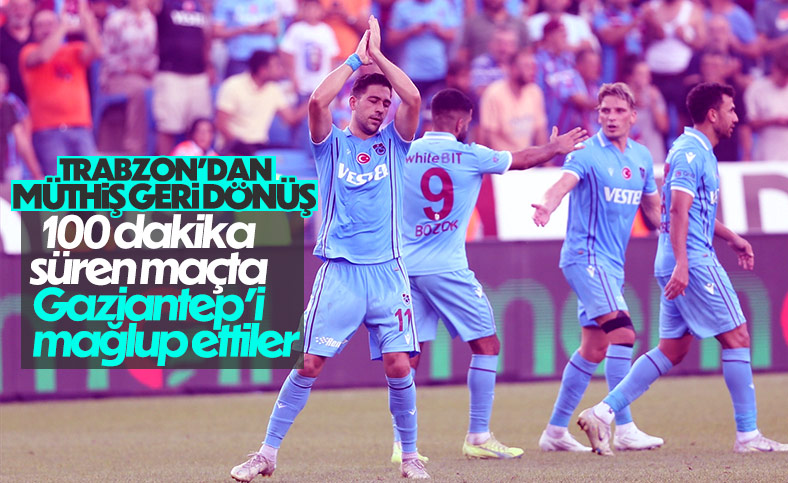 Trabzonspor, Gaziantep FK'yı 3 golle mağlup etti