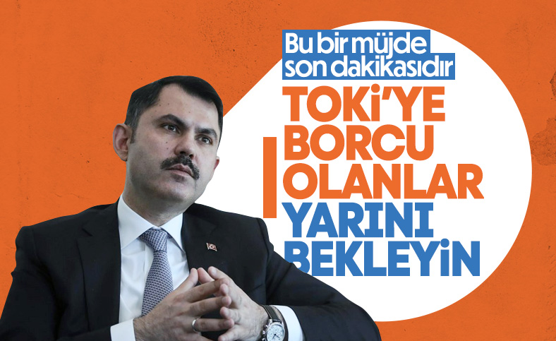 Murat Kurum: TOKİ’ye borcu olanlar için indirim kampanyamız hazır