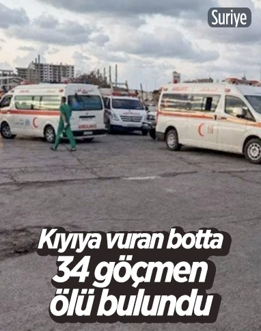 Suriye kıyılarında göçmen botu bulundu: 34 ölü