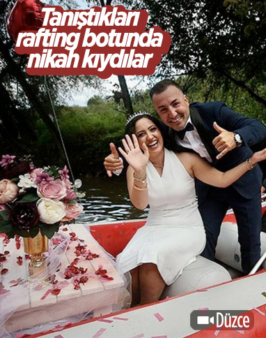 Düzce'de tanıştıkları rafting botunda evlendiler