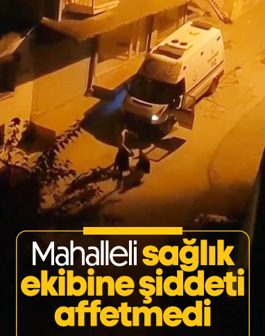 Aydın'da sağlık ekibine saldıran şahıs, mahalleli tarafından darbedildi