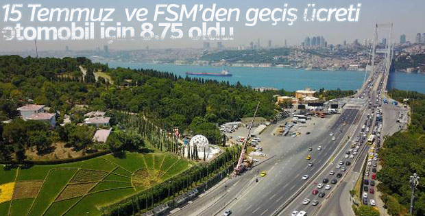 İstanbul'da köprülerin yeni geçiş ücreti