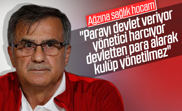 Şenol Güneş: Devlet yoksa para da yok