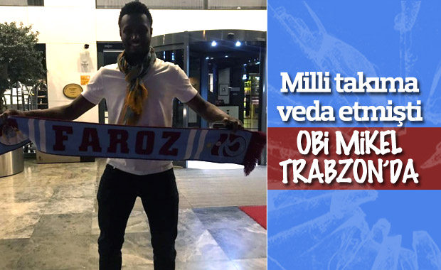 Obi Mikel, Trabzon’a geldi