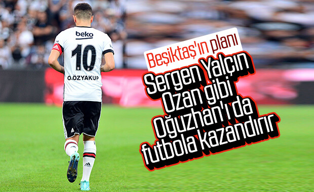 Oğuzhan Özyakup için Ozan Tufan formulü denenecek