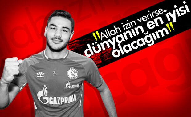 Ozan Kabak: Dünyanın en iyileri arasına gireceğim