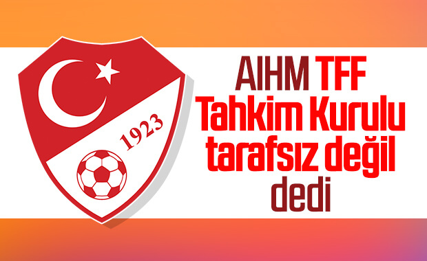 AİHM: Tahkim Kurulu'nun yapısı değişmeli