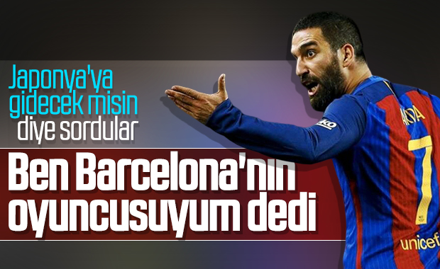 Arda Turan'dan Japonya açıklaması