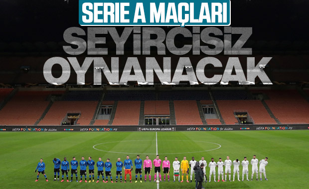 İtalya Serie A'da maçlar seyircisiz oynanacak