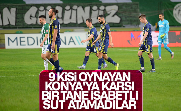 Fenerbahçe'nin 9 kişi Konyaspor'a isabetli şutu yok