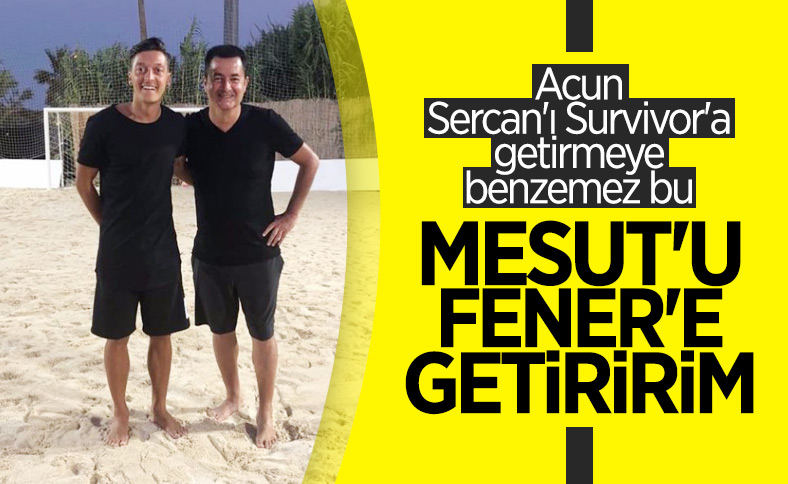 Acun Ilıcalı: Mesut transferinde üzerime düşeni yaparım