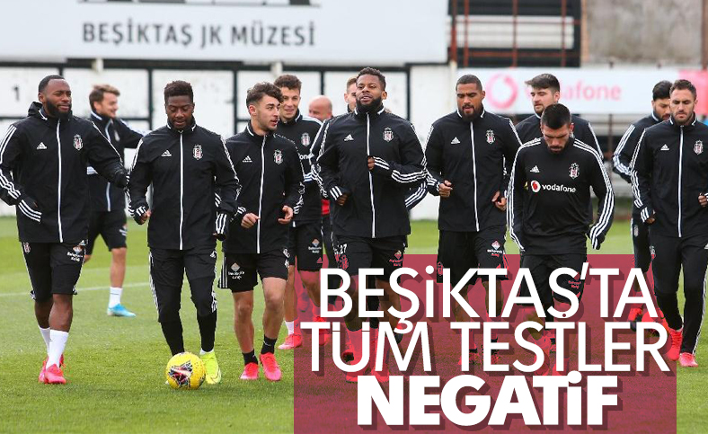 Beşiktaş: Tüm sonuçlar negatif