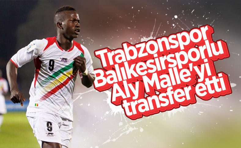 Trabzonspor, Aly Malle'yi kadrosuna kattı