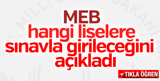 MEB hangi liselere sınav ile girileceğini açıkladı Tıkla Öğren (10 nisan 2018)