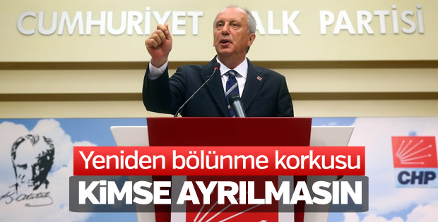 Muharrem İnce: Kimse partiden ayrılmasın