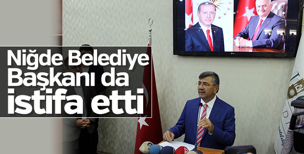 Niğde Belediye Başkanı istifa etti