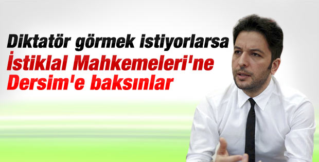 Nihat Doğan: Diktatör görmek isteyen Dersim'e baksın