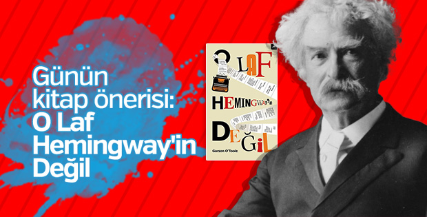 Günün kitabı: O Laf Hemingway’in Değil