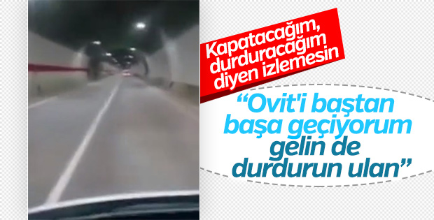 Ovit Tüneli'nden geçen adamın mutluluğu