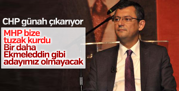 Özgür Özel: Ekmeleddin İhsanoğlu gibi adayımız olmayacak